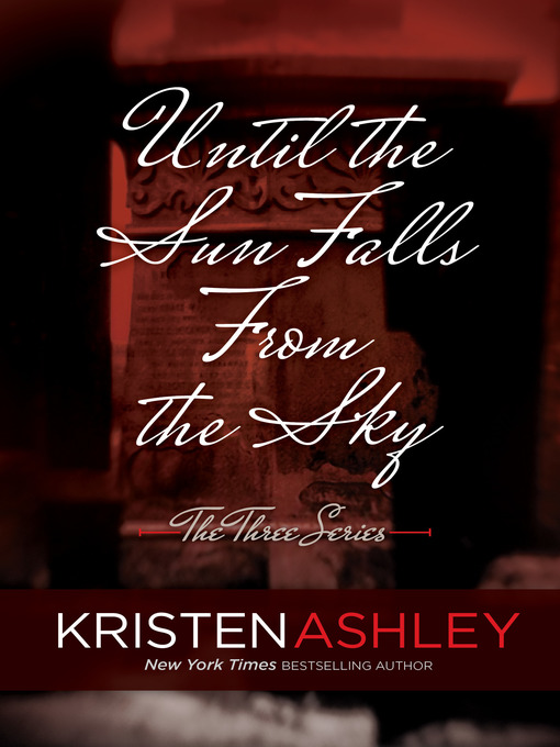 Title details for Until the Sun Falls from the Sky by Kristen Ashley - Wait list